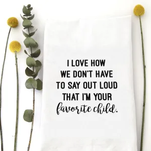 TEA TOWEL: FAVORITE CHILD